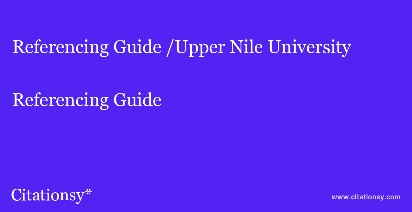 Referencing Guide: /Upper Nile University